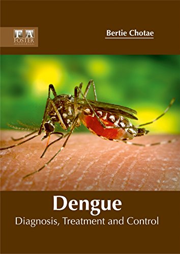 Dengue Diagnosis, Treatment And Control [Hardcover]