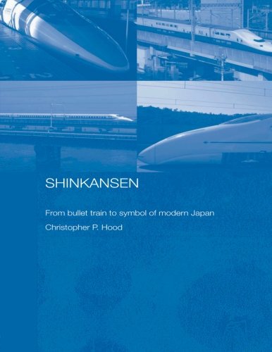 Shinkansen From Bullet Train to Symbol of Modern Japan [Paperback]