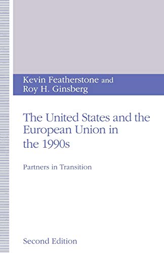 The United States and the European Union in the 1990s: Partners in Transition [Paperback]