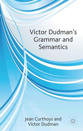 Victor Dudman's Grammar and Semantics [Hardcover]