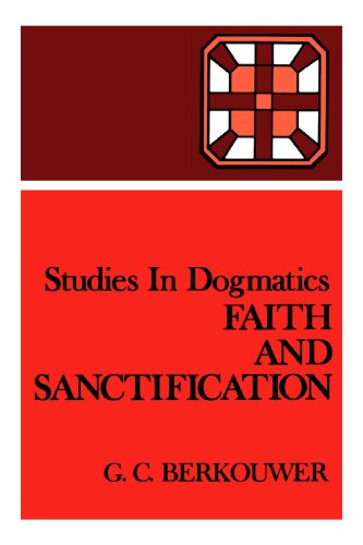 Studies In Dogmatics Faith And Sanctification [Paperback]