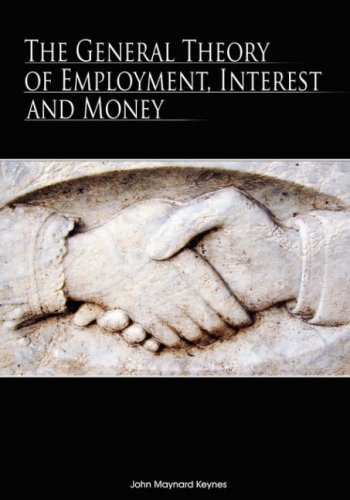 The General Theory Of Employment, Interest And Money [Hardcover]