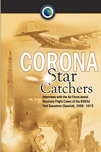 Corona Star Catchers The Air Force Aerial Recovery Aircres Of The 6593d Test S [Hardcover]