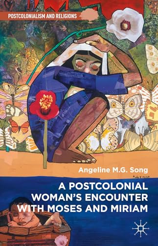 A Postcolonial Womans Encounter with Moses and Miriam [Hardcover]