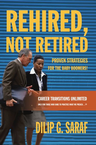 Rehired, Not Retired  Proven Strategies for the Baby Boomers [Hardcover]