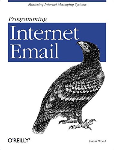 Programming Internet Email Mastering Internet Messaging Systems [Paperback]