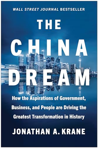 The China Dream: How the Aspirations of Government, Business, and People are Dri [Hardcover]