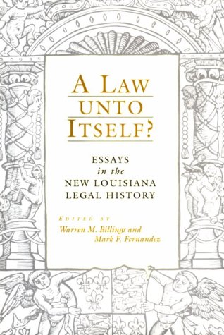 A Law Unto Itself?: Essays In The New Louisiana Legal History [Hardcover]