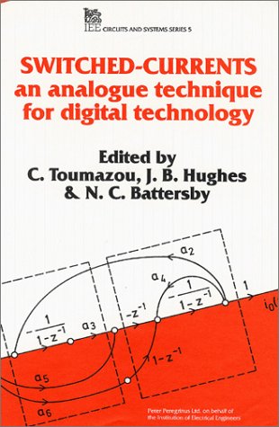 Sitched-Currents An Analogue Technique for Digital Technology [Hardcover]