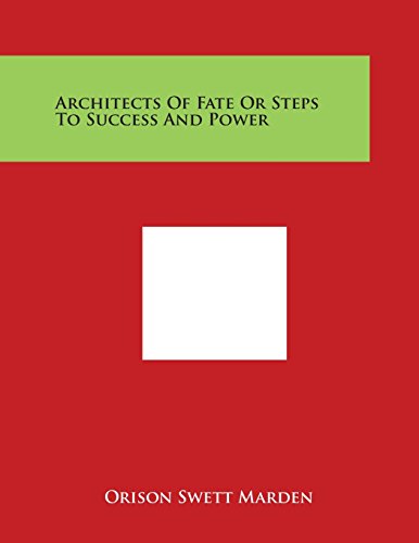 Architects of Fate or Steps to Success and Power [Paperback]