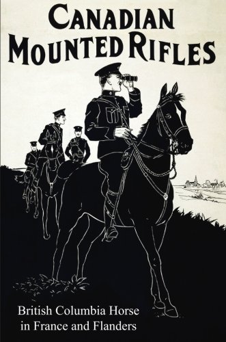 The 2nd Canadian Mounted Rifles (british Columbia Horse) In France And Flanders [Paperback]