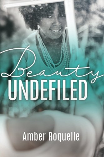 Beauty Undefiled [Paperback]