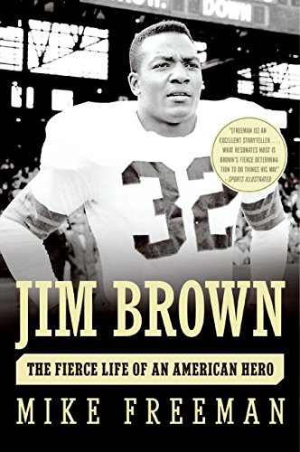 Jim Brown: The Fierce Life of an American Hero [Paperback]