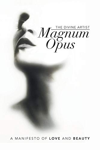 Magnum Opus  A Manifesto of Love and Beauty [Paperback]