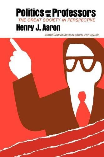 Politics and the Professors The Great Society in Perspective [Paperback]