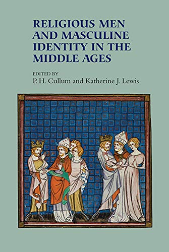 Religious Men and Masculine Identity in the Middle Ages [Paperback]