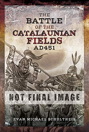 The Battle of the Catalaunian Fields AD 451 [Hardcover]