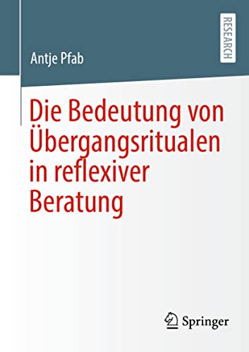 Die Bedeutung von bergangsritualen in reflexiver Beratung [Paperback]