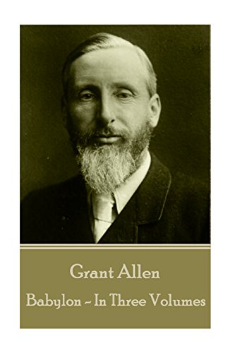 Grant Allen - Babylon  In Three Volumes [Paperback]