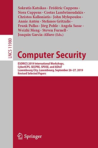 Computer Security ESORICS 2019 International Workshops, CyberICPS, SECPRE, SPOS [Paperback]