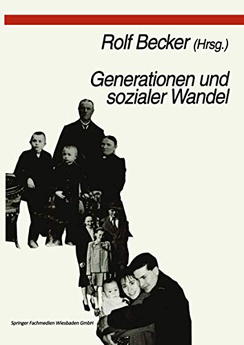 Generationen und sozialer Wandel Generationsdynamik, Generationenbeziehungen un [Paperback]