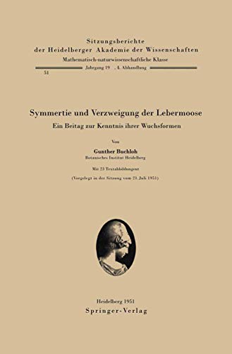 Symmetrie und Verzeigung der Lebermoose Ein Beitrag zur Kenntnis ihrer Wuchsfo [Paperback]