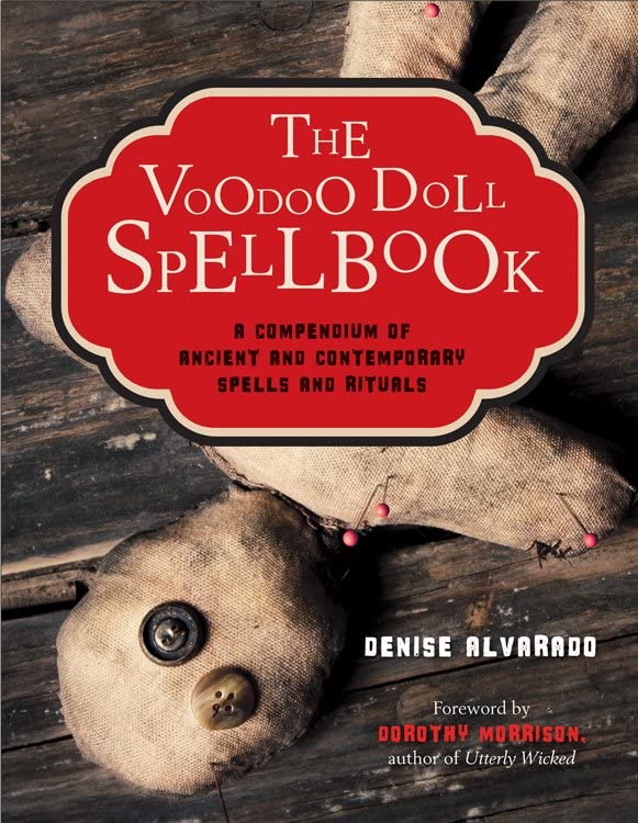 The Voodoo Doll Spellbook: A Compendium Of Ancient And Contemporary Spells And R [Paperback]