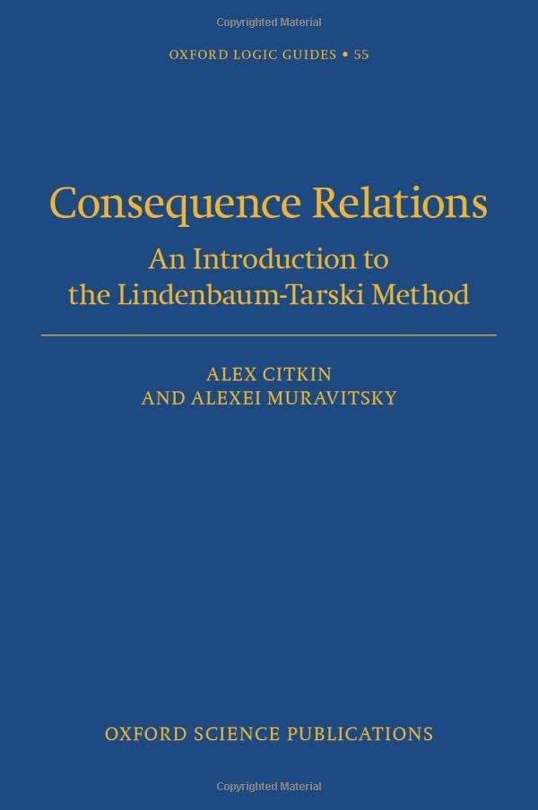 Consequence Relations: An Introduction to the Lindenbaum-Tarski Method [Hardcover]