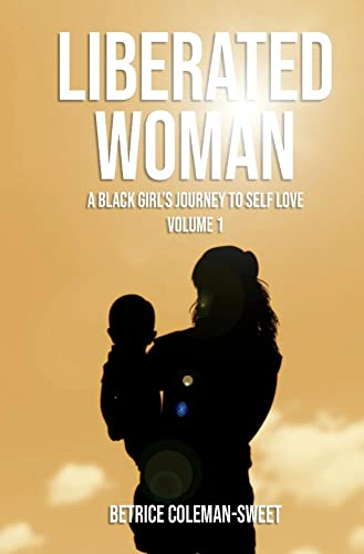 Liberated Woman: A Black Girl's Journey t