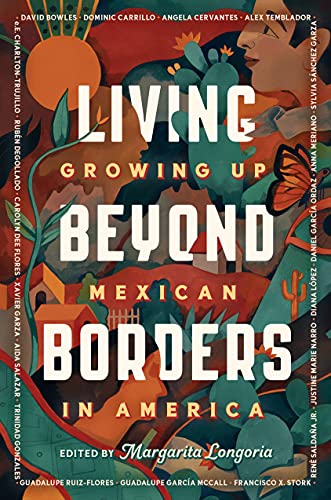 Living Beyond Borders Groing up Mexican in America [Paperback]