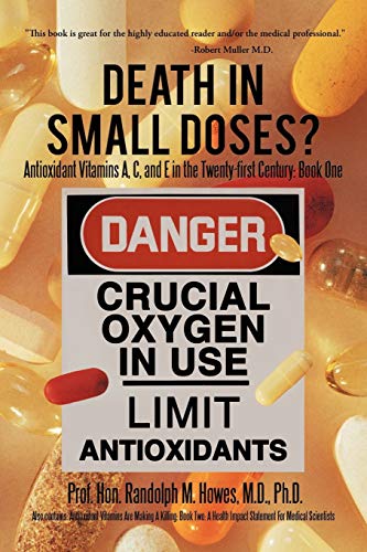 Death In Small Doses Books 1 & 2 Antioxidant Vitamins A, C And E In The Tent [Paperback]