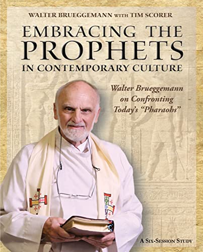 Embracing the Prophets in Contemporary Culture Participant's Workbook Walter Br [Paperback]