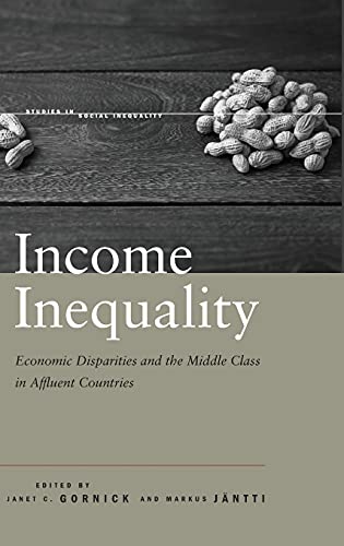 Income Inequality Economic Disparities and the Middle Class in Affluent Countri [Hardcover]