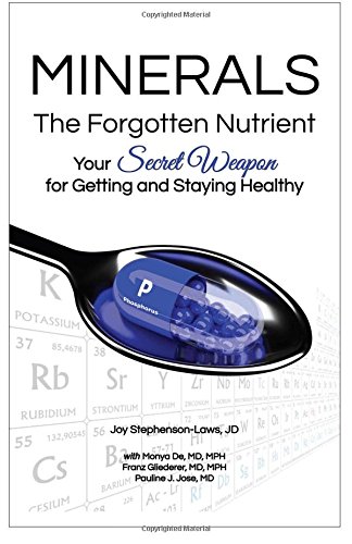 Minerals - The Forgotten Nutrient Your Secret Weapon For Getting And Staying He [Paperback]