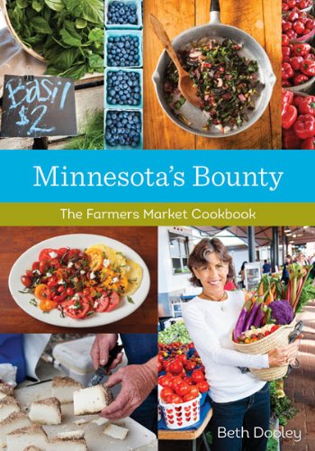 Minnesota's Bounty: The Farmers Market Cookbook [Paperback]