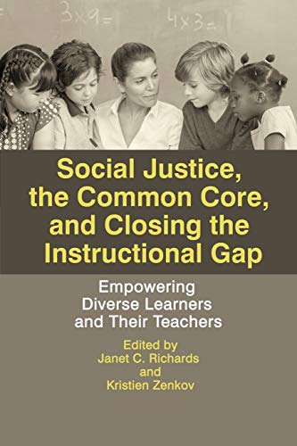 Social Justice, The Common Core, And Closing The Instructional Gap Empoering D [Paperback]