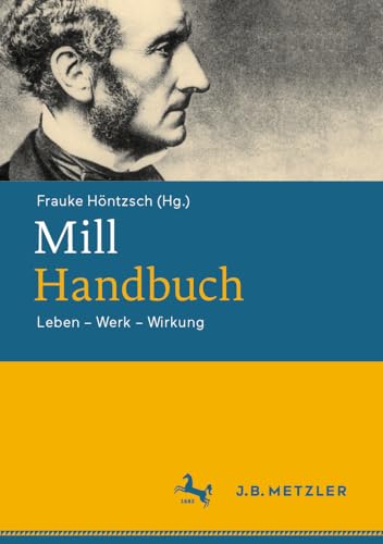 Mill-Handbuch: Leben  Werk  Wirkung [Hardcover]