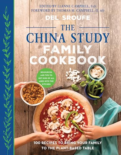 The China Study Family Cookbook: 100 Recipes to Bring Your Family to the Plant-B [Paperback]