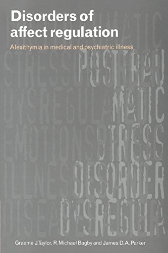 Disorders of Affect Regulation Alexithymia in Medical and Psychiatric Illness [Paperback]