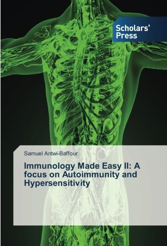 Immunology Made Easy Ii A Focus On Autoimmunity And Hypersensitivity [Paperback]