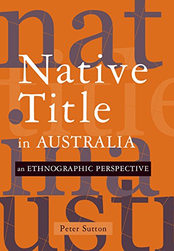 Native Title in Australia An Ethnographic Perspective [Hardcover]