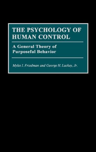 The Psychology Of Human Control A General Theory Of Purposeful Behavior [Hardcover]