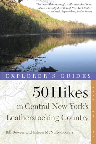 Explorer's Guide 50 Hikes in Central New York's Leatherstocking Country [Paperback]