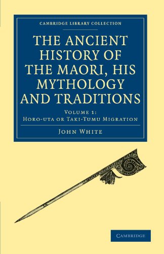 The Ancient History of the Maori, his Mythology and Traditions [Paperback]