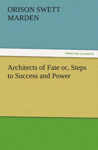 Architects of Fate or, Steps to Success and Power [Paperback]