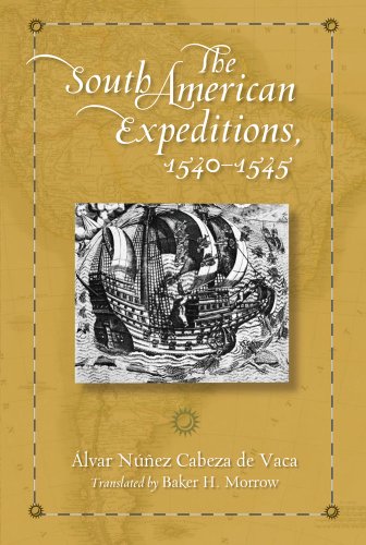 The South American Expeditions, 1540-1545 [Hardcover]