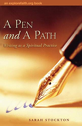 A Pen And A Path Writing As A Spiritual Practice (explorefaith.Org) [Paperback]