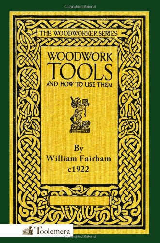 Woodork Tools And Ho To Use Them [Paperback]