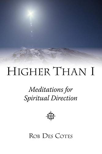 Higher Than I Meditations For Spiritual Direction [Paperback]