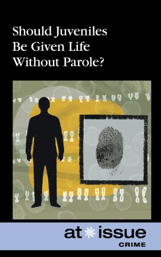 Should Juveniles Be Given Life Without Parole (at Issue Series) [Paperback]